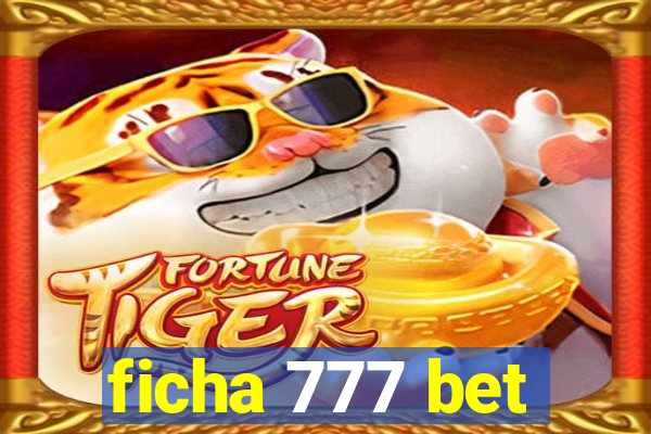 ficha 777 bet